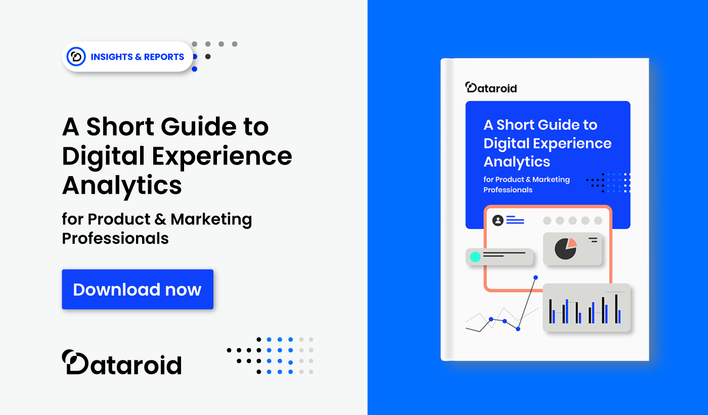 A Short Guide to Digital Experience Analytics for Product & Marketing Professionals
